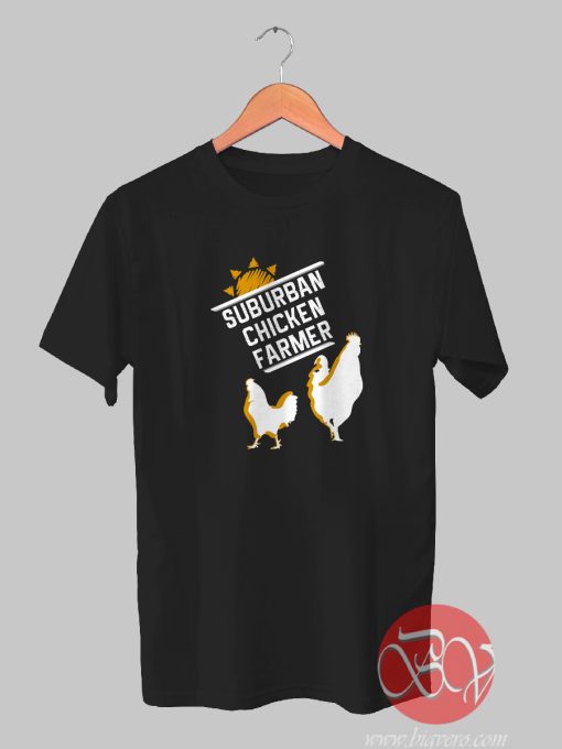 Suburban Chicken Farmer Tshirt