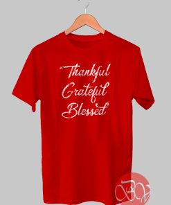 Thankful Greatful Blessed Tshirt