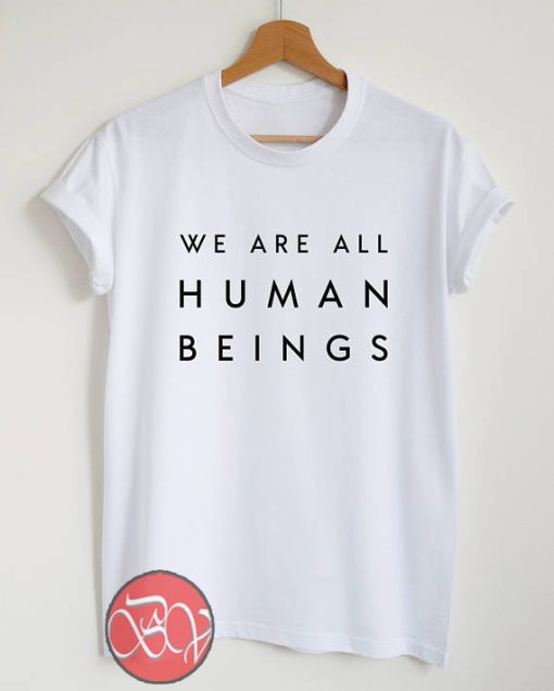 We Are All Human Beings