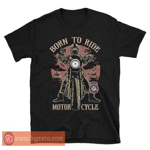 Born To Ride Motorcycle Black Tshirt