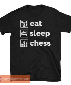 EAT SLEEP CHESS Shirt