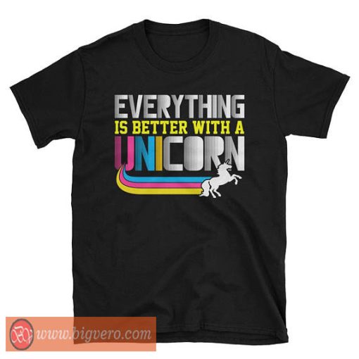 Everything Is Better With A Unicorn