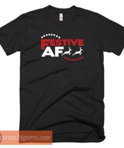 Festive AF Tshirt