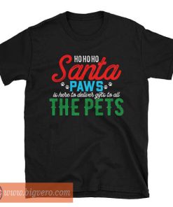 HOHOHO Santa Paws is here to deliver gifts to all the pets tshirt