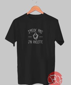 J'peux Pas J'ai Raclette Tshirt