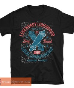Legendary Longboard Shirt