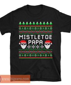 Mistletoe Papa Tshirt