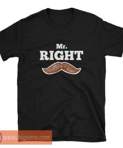 Mr Right Tshirt