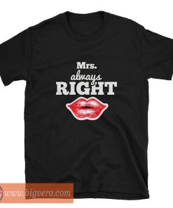 Mrs Always Right Tshirt