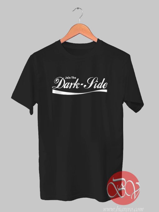 Join The Dark Side Tshirt