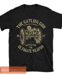 The Gatling Gun T Shirt Military History Gift Tee Shirt