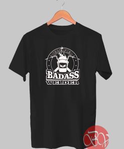 Certified Badass Welder T-shirt