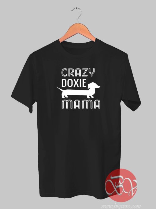 Crazy Doxie Mama T-shirt