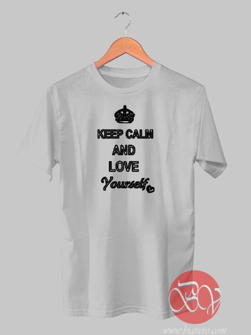 Keep Calm And Love Yourself T-shirt