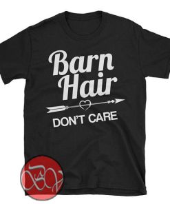 Barn Hair Don't Care T-shirt