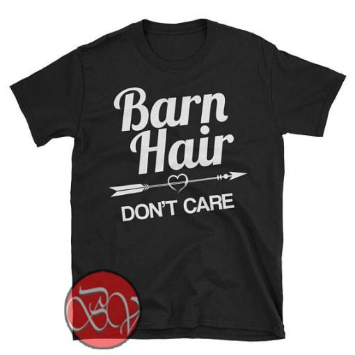 Barn Hair Don't Care T-shirt