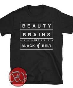Beauty Brains and Black Belt T-shirt