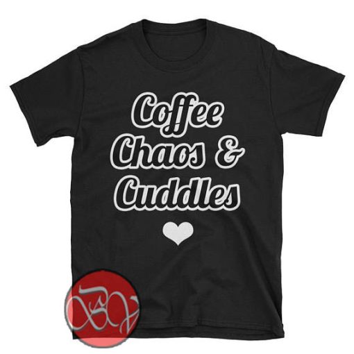 Coffee Chaos & Cuddles T-shirt