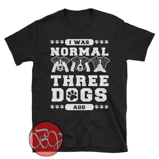 I was Normal Three Dogs Ago copy