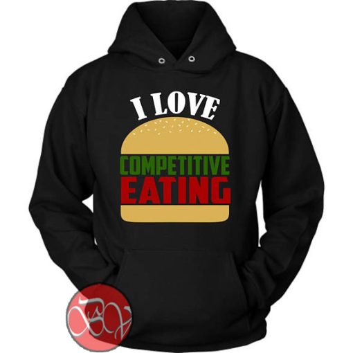 I Love Competitive Eating Hoodie