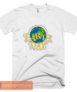 Earth Day T Shirt