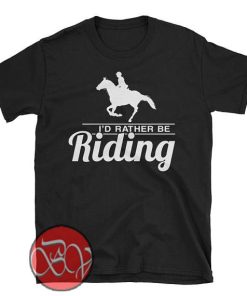 I'd Rather Be Riding copy
