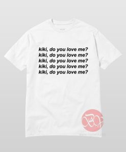 Kiki Do You Love Me T-Shirt