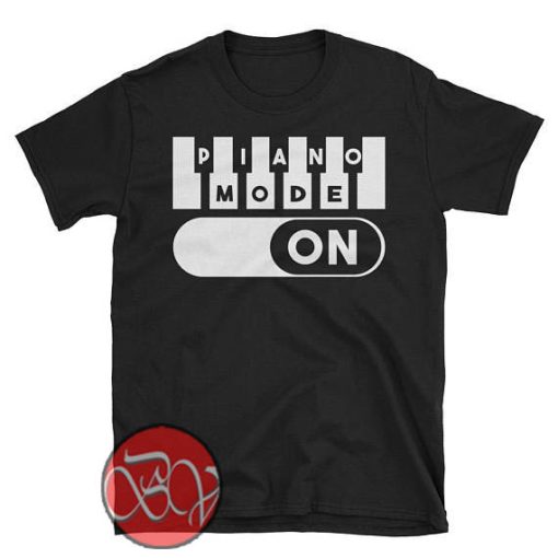 Piano Mode On T-Shirt