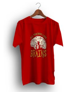 Saying All Teachers Love Brains Halloween T-Shirt