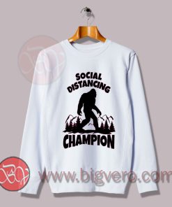 Bigfoot Social Distancing World Champion Sweatshirt