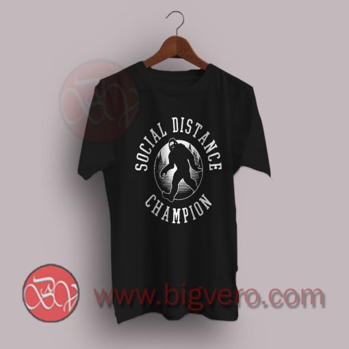Bigfoot Social Distance Champion T-Shirt