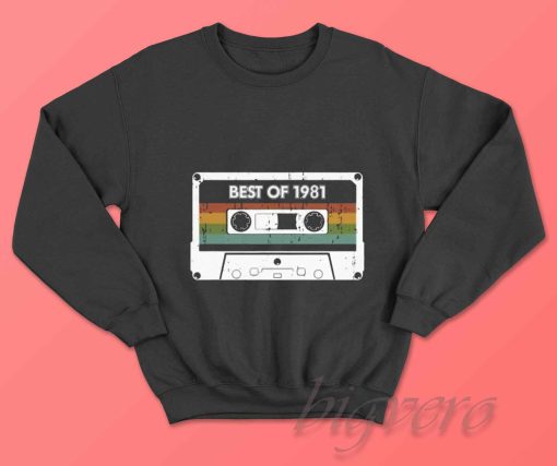 Best Of 1981 Sweatshirt