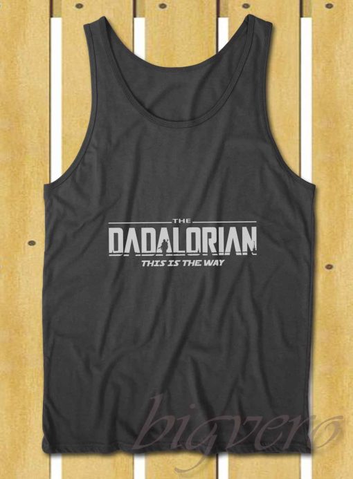 Dadalorian This Is The Way Tank Top