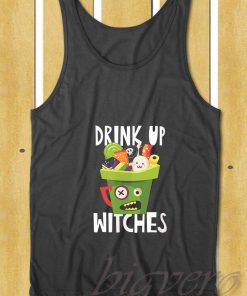 Drink Up Witches Halloween Tank Top