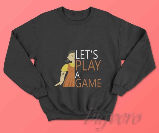 Lets Play A Game Sweatshirt
