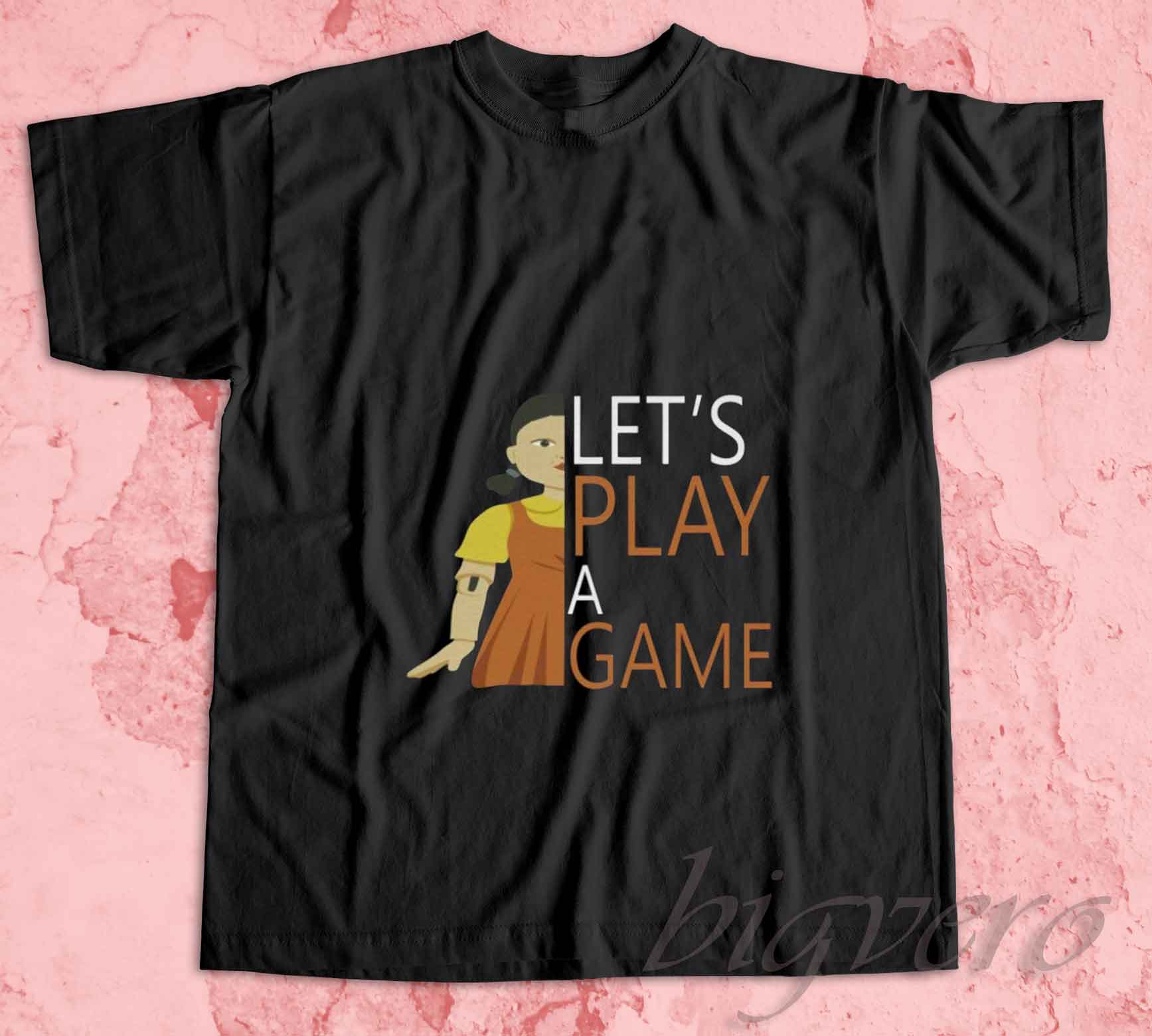 Get This Lets Play A Game T-Shirt Unique Fashion Store Design