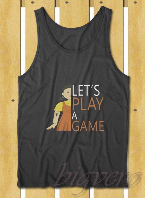 Lets Play A Game Tank Top