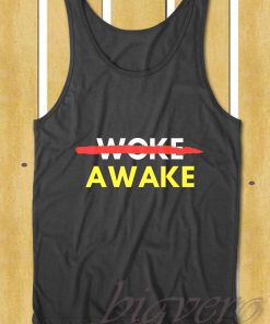 Not Woke Awake Tank Top