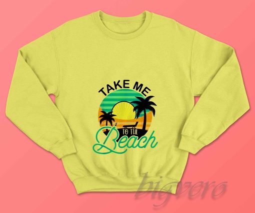 Take Me To The Beach Sweatshirt Yellow