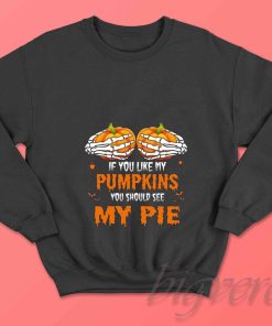 You See My Pie Pumpkin Sweatshirt