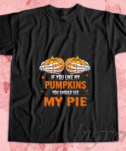 You See My Pie Pumpkin T-Shirt