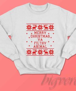 Christmas Ya Filthy Animal Sweatshirt
