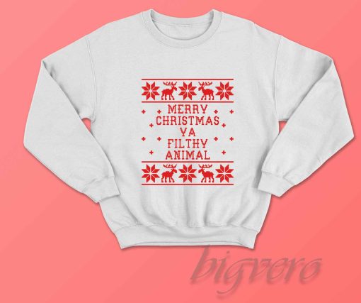 Christmas Ya Filthy Animal Sweatshirt