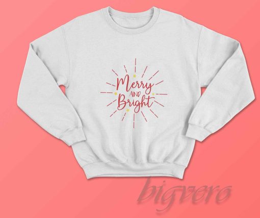Merry And Bright Sweatshirt