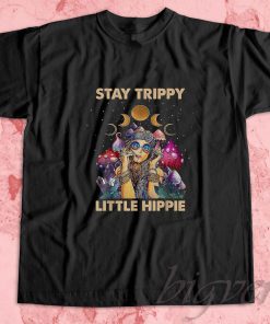 Stay Trippy Little Hippie T-Shirt