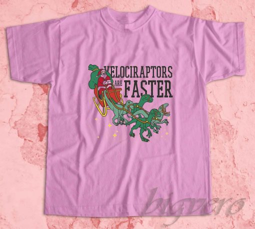 Velociraptors Are Faster T-Shirt Pink