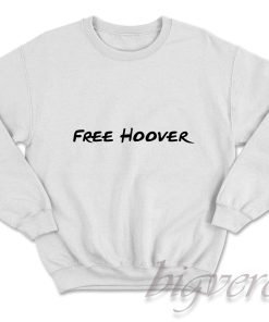 Free Hoover Sweatshirt