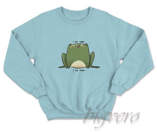 I Am Here I Am Frog Sweatshirt Light Blue