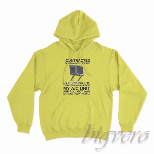 I Contracted Legionnaires' Disease Hoodie Yellow