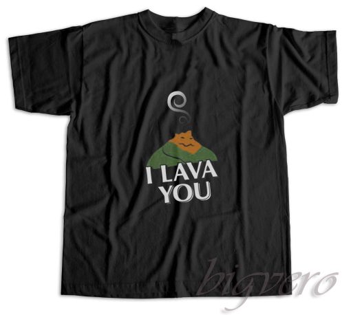 I Lava You T-Shirt